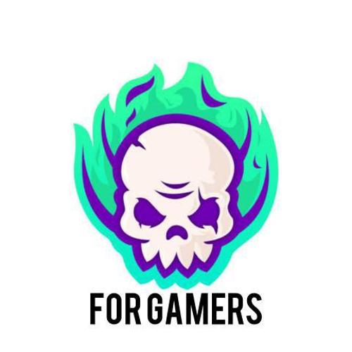 FOR GAMERS