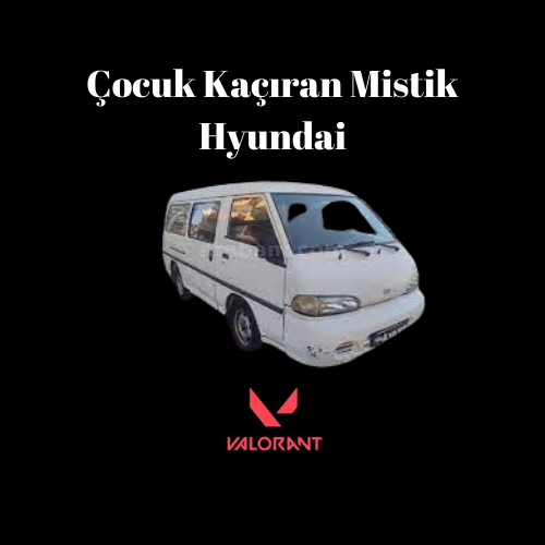 Çocuk Kaçıran Mistik Hyundai