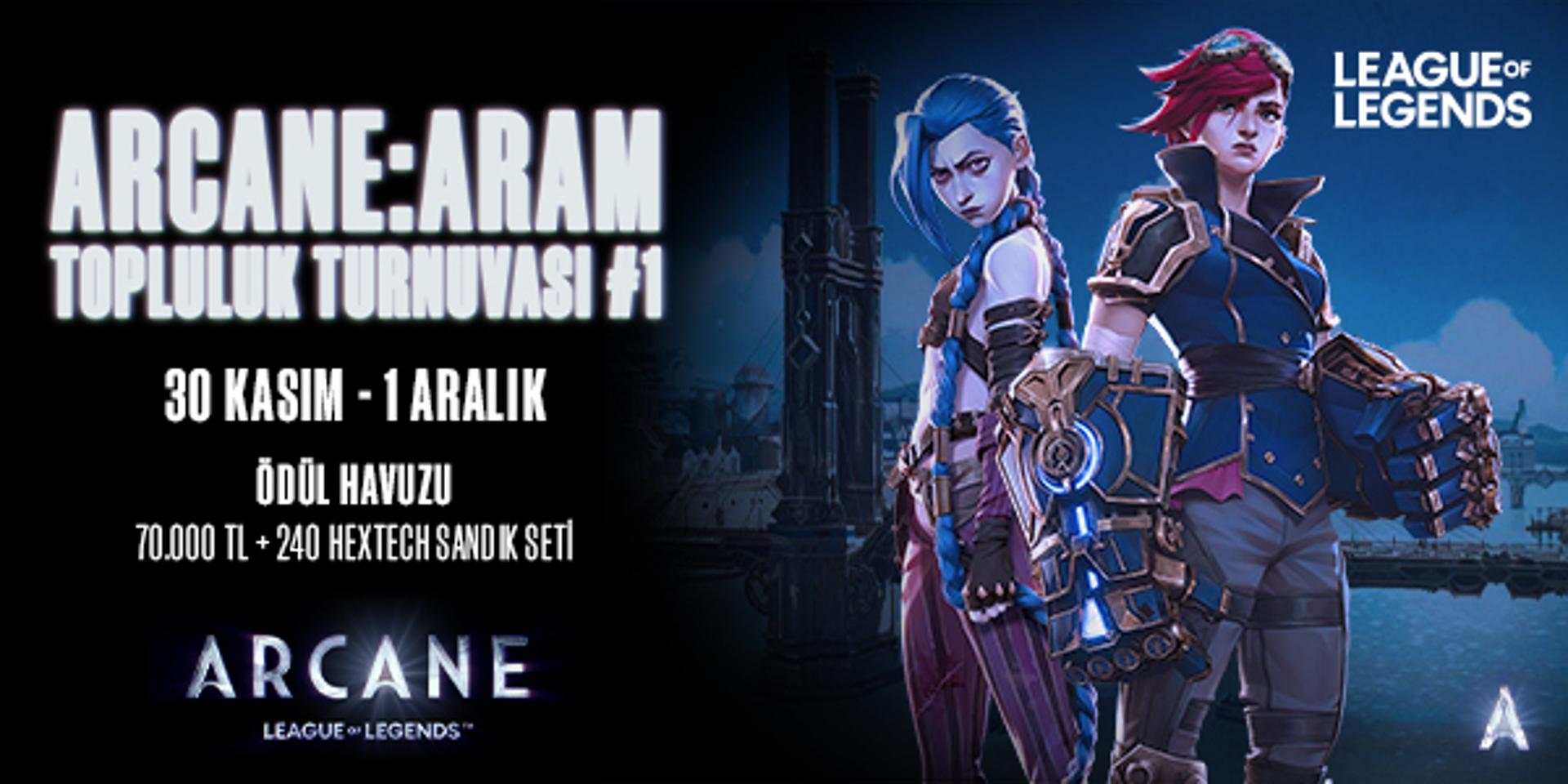 League of Legends ARCANE ARAM Topluluk Turnuvası 1