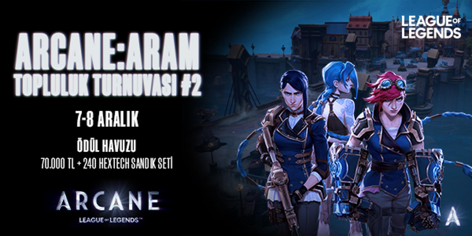League of Legends ARCANE ARAM Topluluk Turnuvası 2