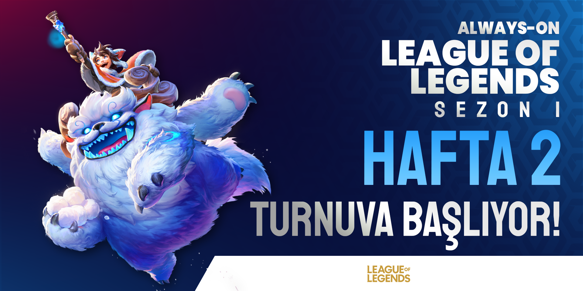 Always-ON League of Legends Sezon 1 Hafta 2