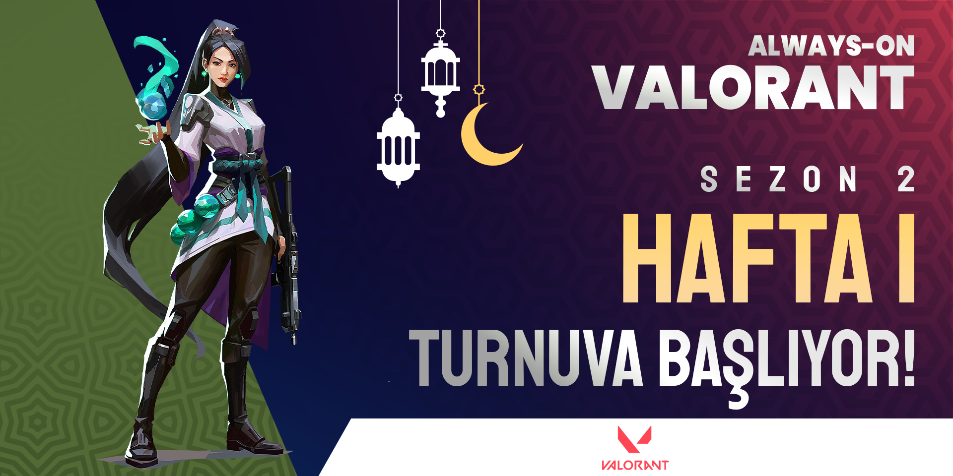 Always-ON VALORANT Sezon 2 Hafta 1