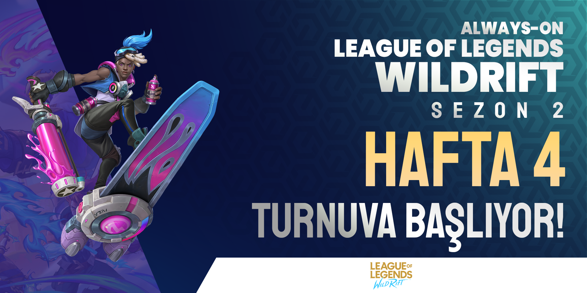 Always-ON Wild Rift Sezon 2 Hafta 4 (2v2)
