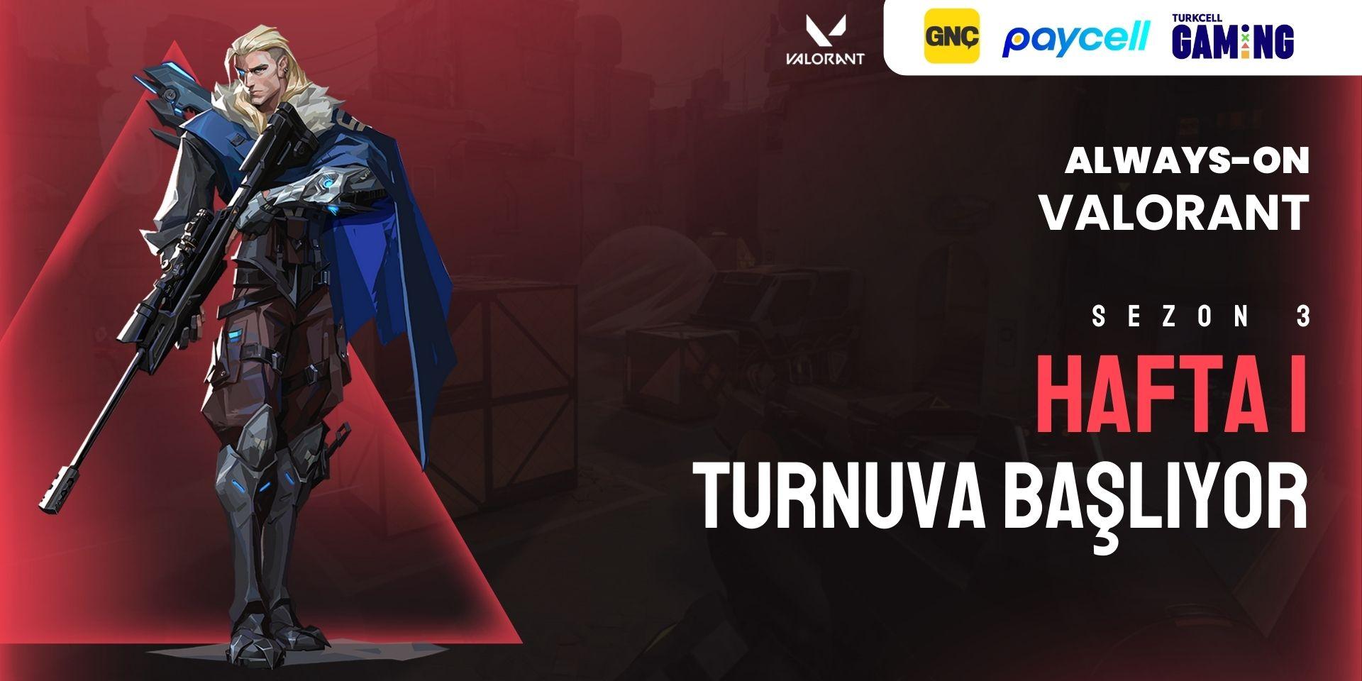 Always-ON VALORANT Sezon 3 Hafta 1