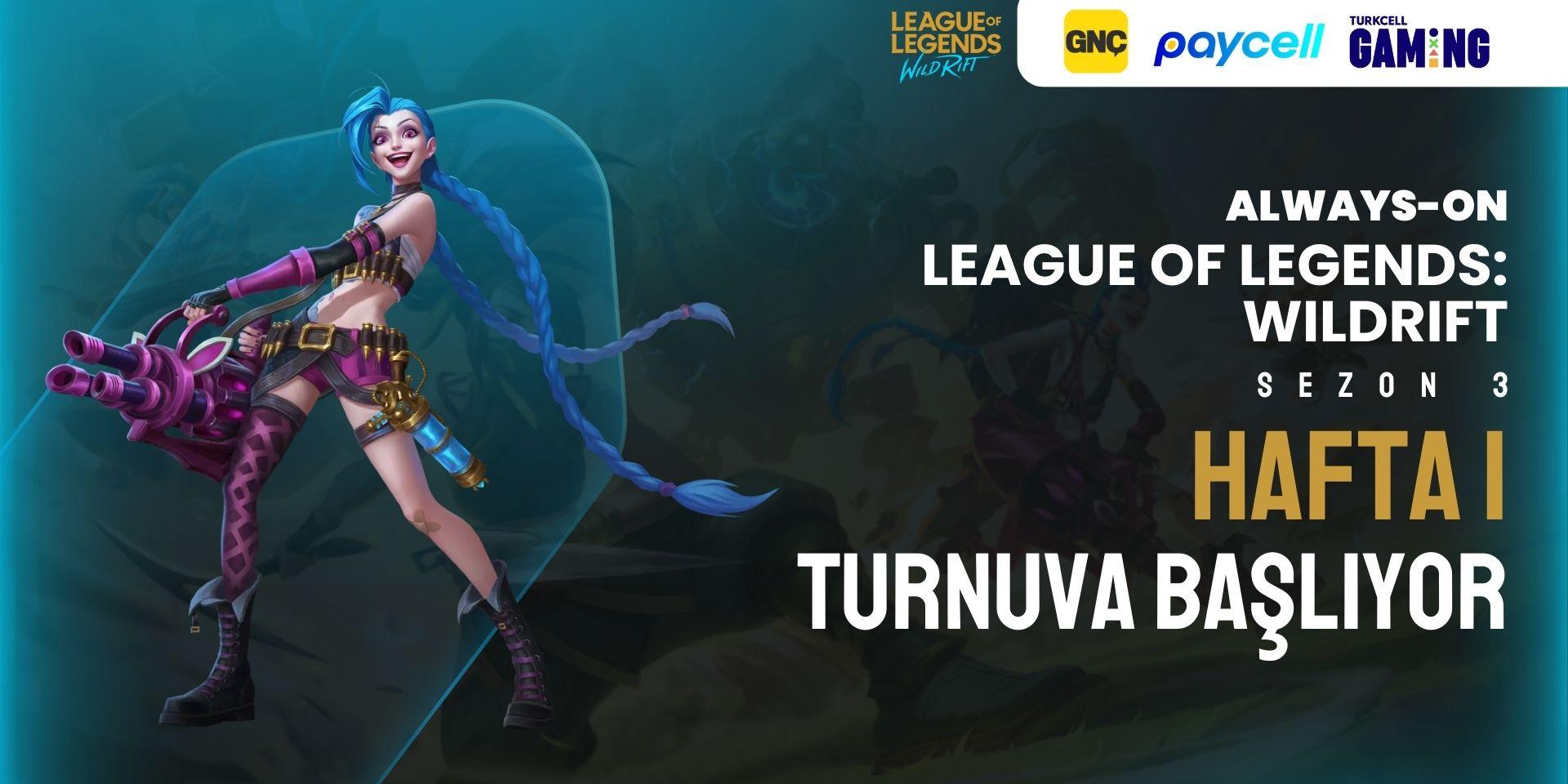 Always-ON Wild Rift Sezon 3 Hafta 1 (RURF)