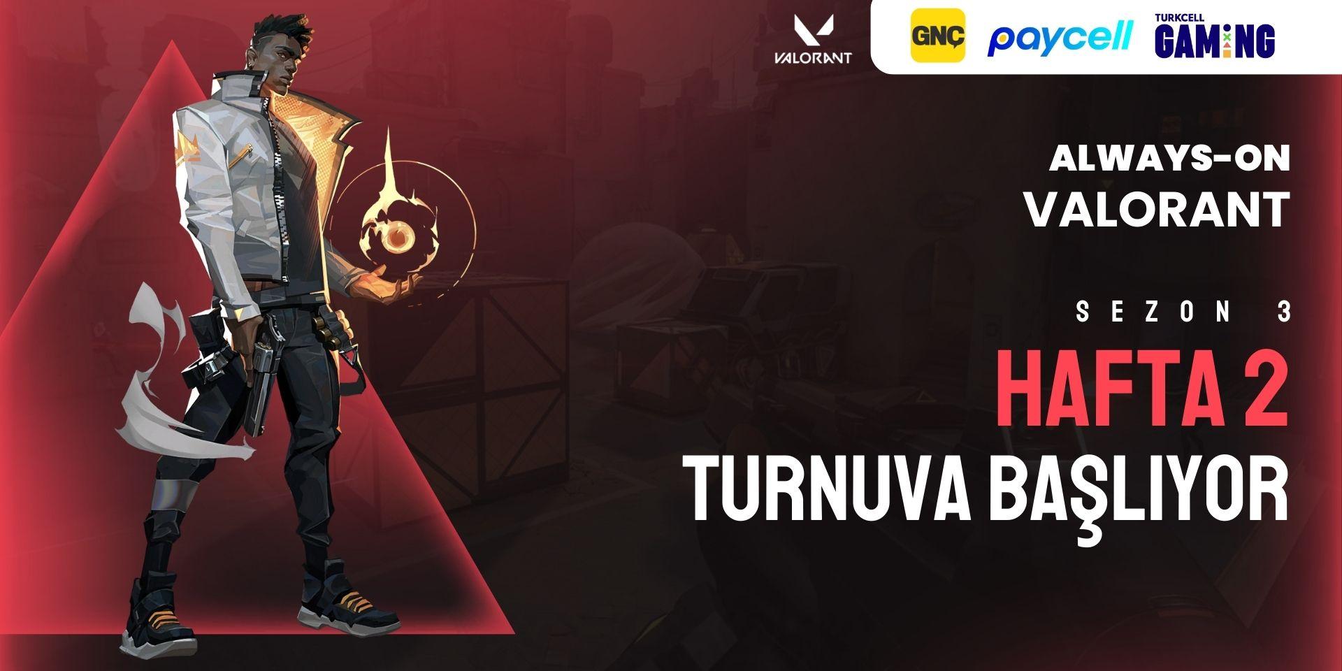 Always-ON VALORANT Sezon 3 Hafta 2