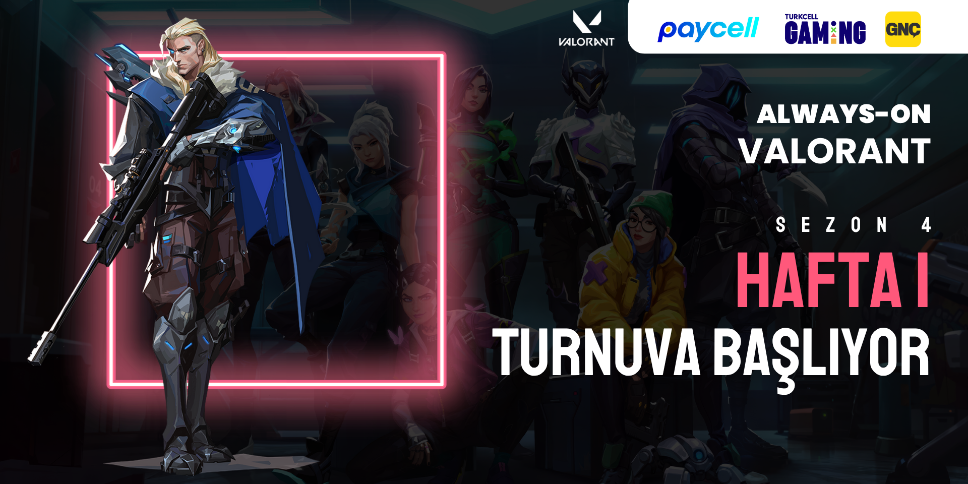 Always-ON VALORANT Sezon 4 Hafta 1