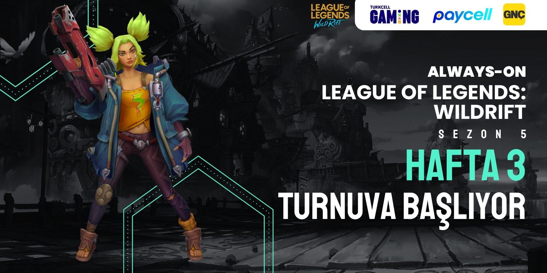 Always-ON Wild Rift Sezon 5 Hafta 3 (AAA Aram)
