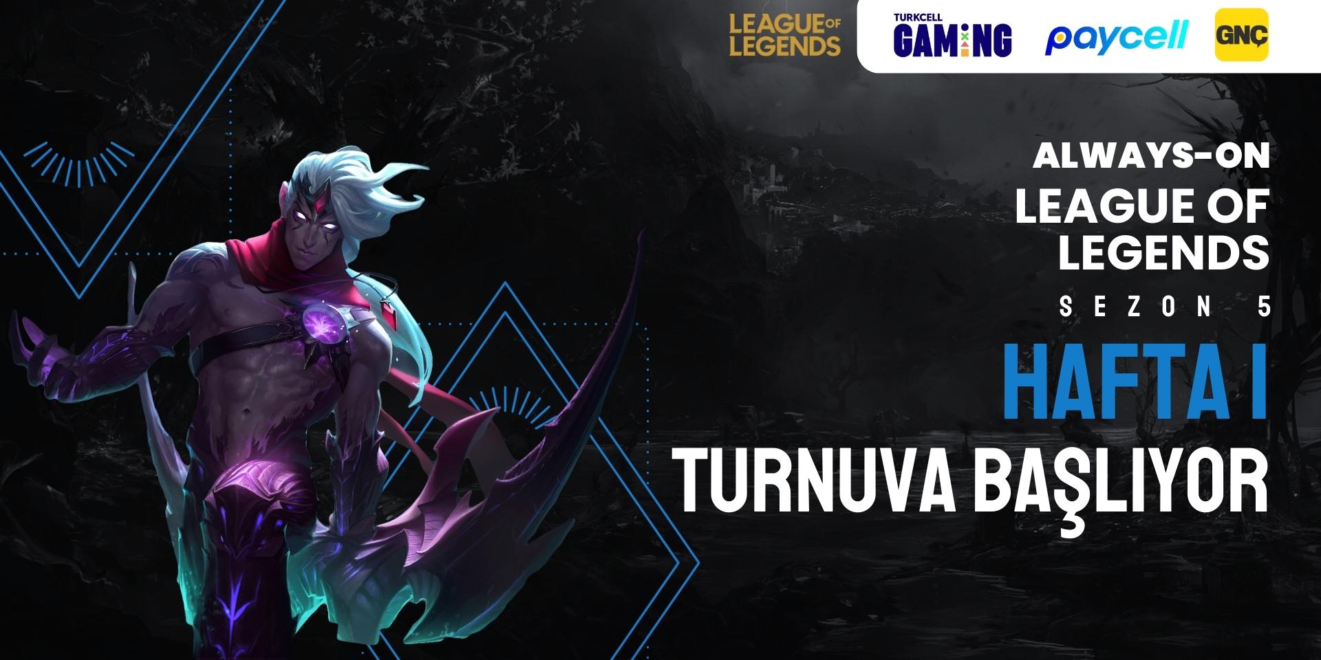 Always-ON League of Legends Sezon 5 Hafta 1
