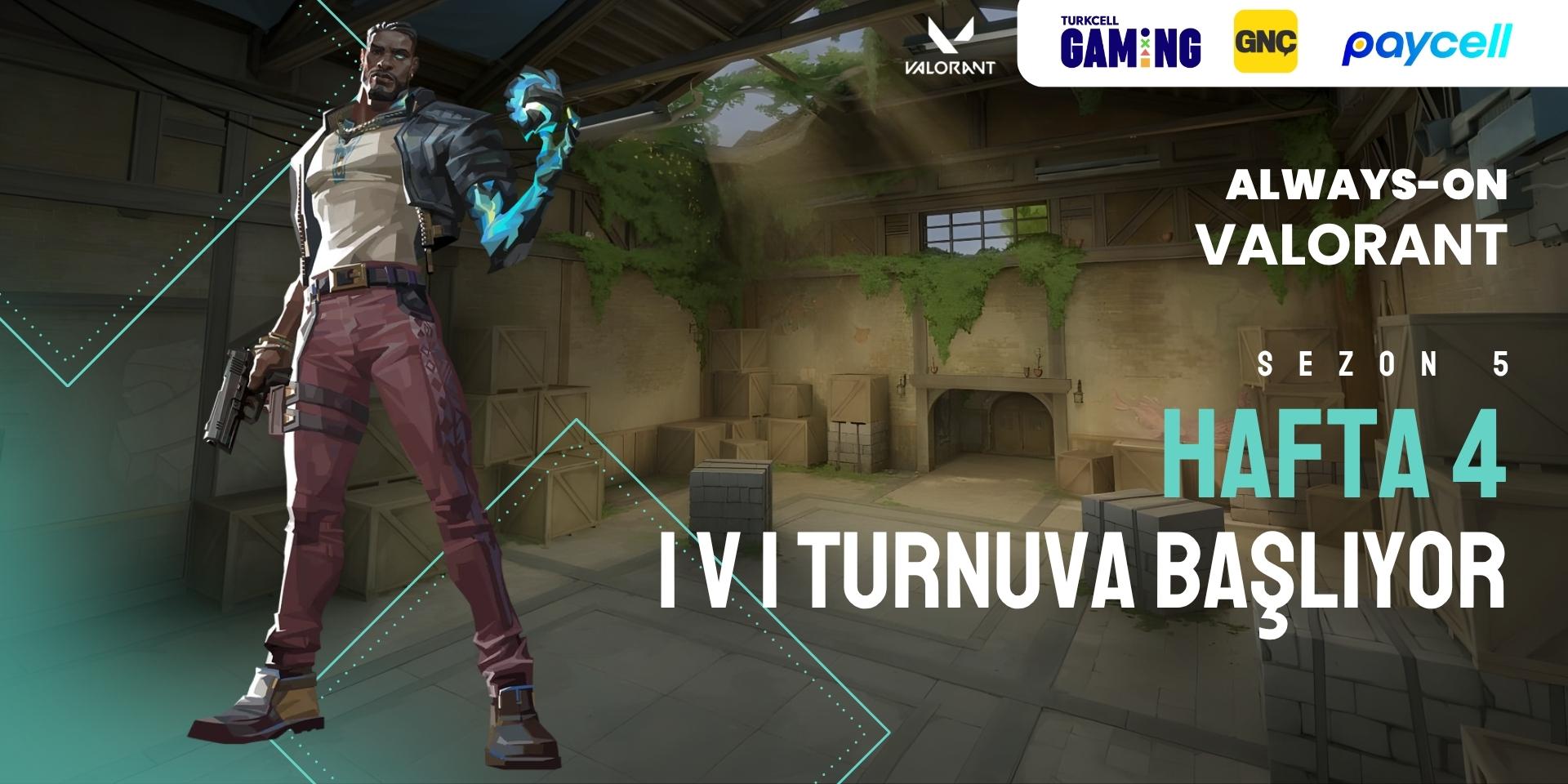 Always-ON VALORANT Sezon 5 Hafta 4 (1v1 Çatışma)