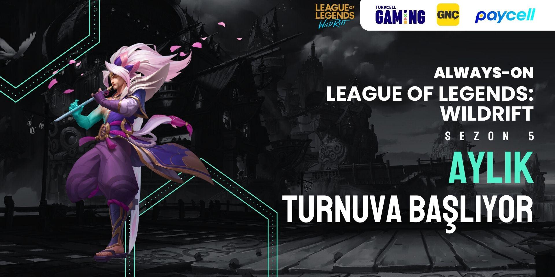 Always-ON Wild Rift Sezon 5 Aylık