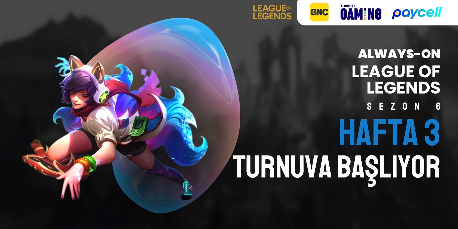 Always-ON League of Legends Sezon 6 Hafta 3