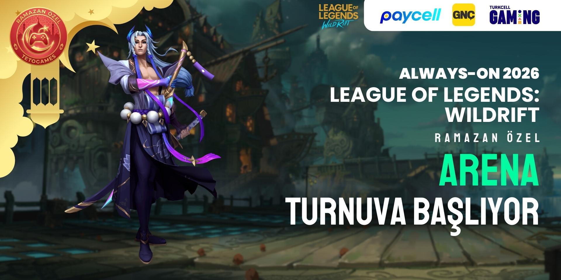 Wild Rift Always-ON Ramazan Özel ARENA