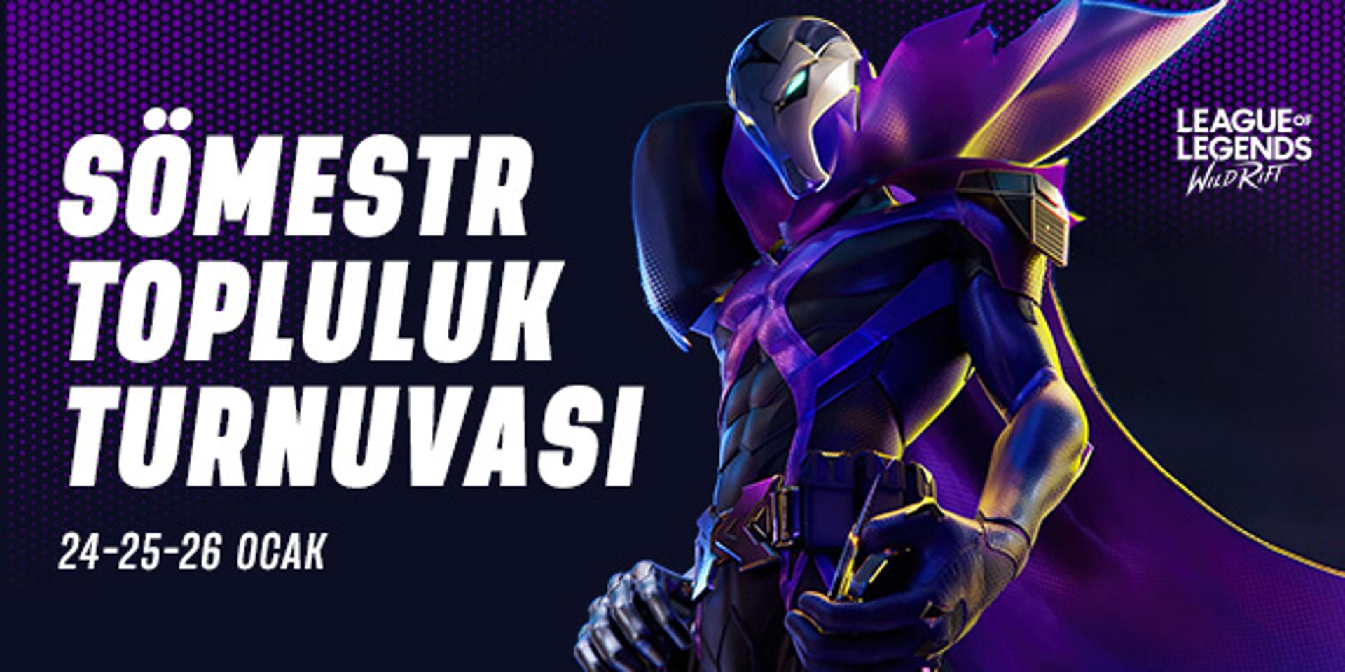 Wild Rift Sömestr Topluluk Turnuvası