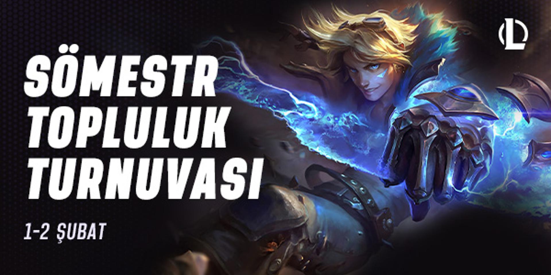 League of Legends Sömestr Topluluk Turnuvası