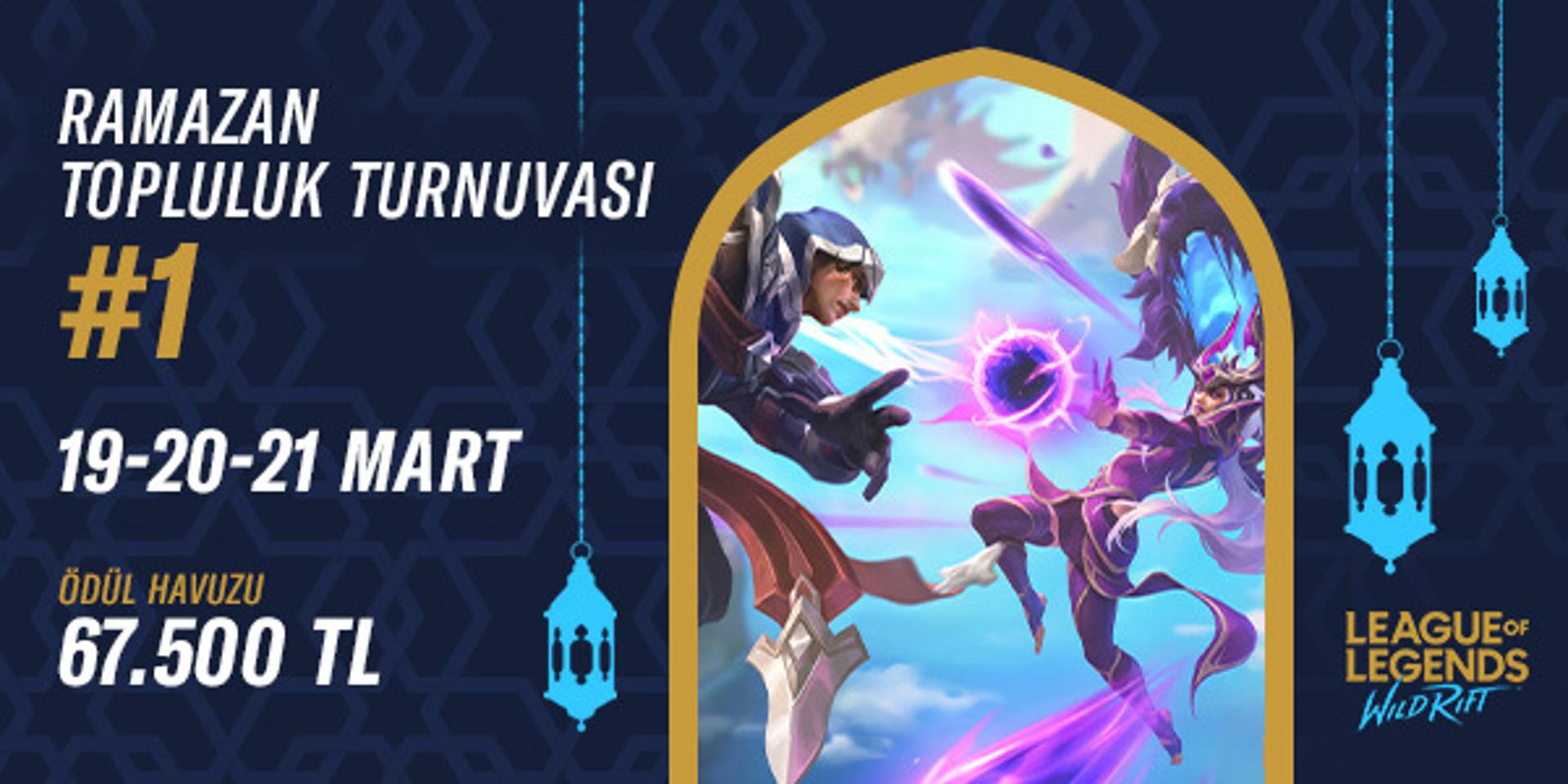 Wild Rift Ramazan Topluluk Turnuvası 1
